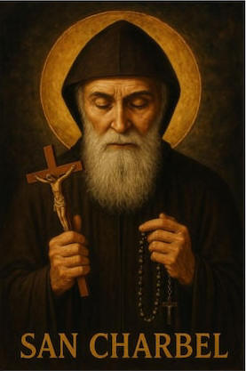 May include: A portrait of a man with a long white beard, wearing a brown hooded robe, holding a wooden crucifix and a rosary. The image has a golden halo and the text "SAN CHARBEL" at the bottom.